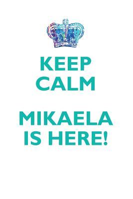 Read Online KEEP CALM, MIKAELA IS HERE AFFIRMATIONS WORKBOOK Positive Affirmations Workbook Includes: Mentoring Questions, Guidance, Supporting You - Affirmations World file in ePub