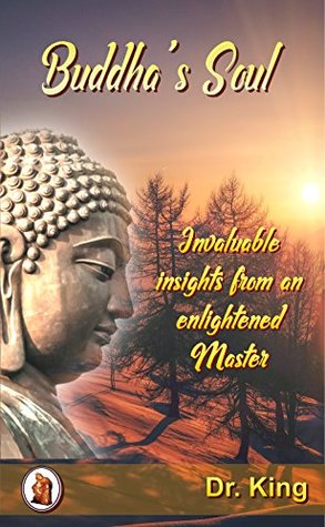 Download Buddha’s Soul : Invaluable Insights from an Enlightened Master - Dr.King file in PDF