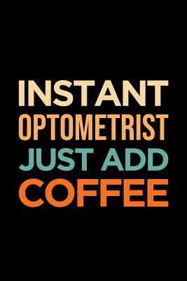 Download Optometrist Notebook: Blank Lined Optometry Journal: Instant Optometrist Just Add Coffee -  | ePub