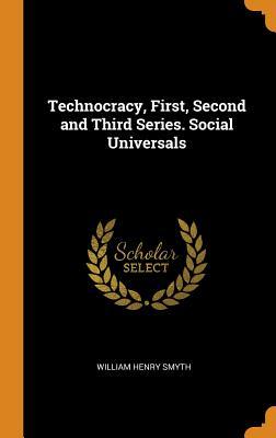 Read Technocracy, First, Second and Third Series. Social Universals - William Henry B 1855 Smyth | PDF