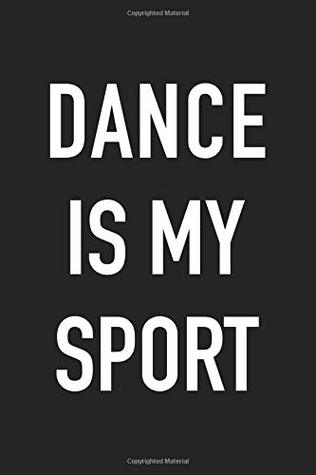 Full Download Dance Is My Sport: A 6x9 Inch Matte Softcover Journal Notebook With 120 Blank Lined Pages -  file in PDF