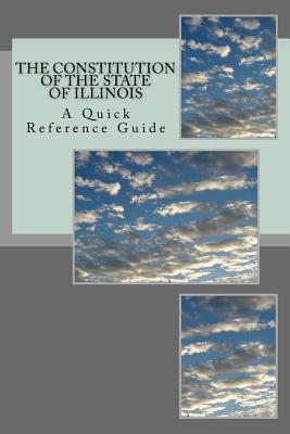 Full Download The Constitution of the State of Illinois: A Quick Reference Guide - Timothy Ball | PDF