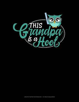Read Online This Grandpa Is a Hoot: Graph Paper Notebook - 1/2 Inch Squares -  | ePub