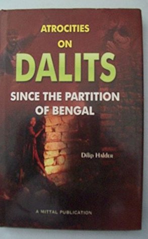 Full Download Atrocities on Dalits: Since The Partition of Bengal - Dilip Halder | ePub