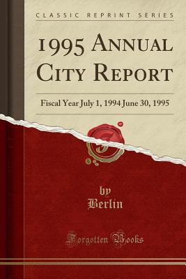 Read 1995 Annual City Report: Fiscal Year July 1, 1994 June 30, 1995 (Classic Reprint) - Berlin New Hampshire file in PDF