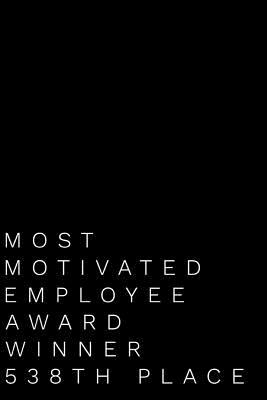 Download Most Motivated Employee Award Winner 538th Place: 110-Page Blank Lined Journal Funny Office Award Great for Coworker, Boss, Manager, Employee Gag Gift Idea - Kudos Media Press file in ePub