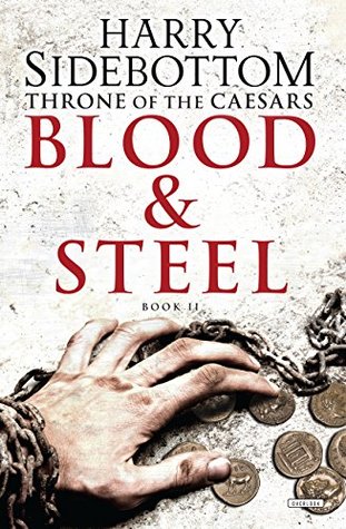 Full Download Blood and Steel: Throne of the Caesars: Book II - Harry Sidebottom | ePub