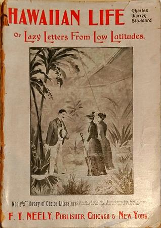 Read Hawaiian Life being Lazy Letters from Low Latitudes - Charles Warren Stoddard file in PDF