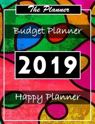 Full Download Budget Planner 2019: Planner Organizer Planner and Calendar Daily Weekly & Monthly Calendar Expense Tracker Organizer for Budget Planner Debt and Saving Annual Express Financial Planner Workbook Budget Planner Book Happy Planner - John J Dewald | PDF