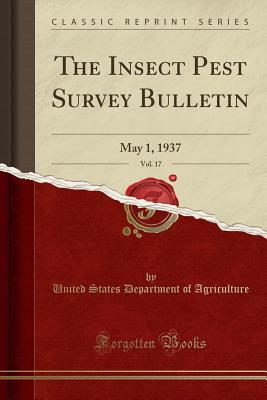 Full Download The Insect Pest Survey Bulletin, Vol. 17: May 1, 1937 (Classic Reprint) - U.S. Department of Agriculture | PDF