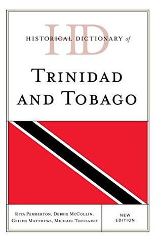 Full Download Historical Dictionary of Trinidad and Tobago (Historical Dictionaries of the Americas) - Rita Pemberton | ePub
