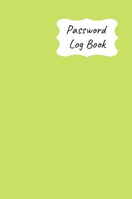 Read Password Log Book: New Forget Another Login Password with This Handy Record Notebook Where You Can List Your Details to Keep Them Safe. Bright Lime Design -  | ePub