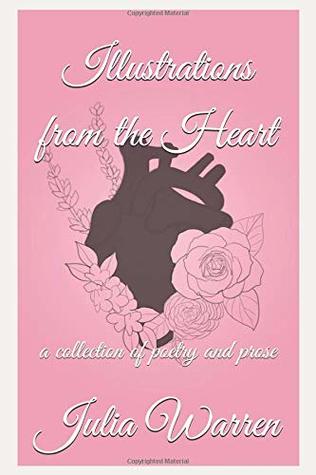 Read Online Illustrations from the Heart: a collection of poetry and prose - Julia Warren file in ePub