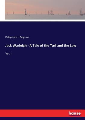 Read Jack Warleigh - A Tale of the Turf and the Law - Dalrymple J Belgrave file in PDF