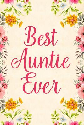Read Best Auntie Ever: Notebook to Write in for Mother's Day, aunt mother's day gifts, aunt journal, aunt notebook, mothers day gifts for aunts -  | PDF