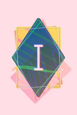 Full Download I: Pink Pastel Vaporwave Aesthetic Monogram Journal / Composition Notebook with Initial - 6 x 9 - College Ruled / Lined - Kritwan's Aesthetic Journals | ePub