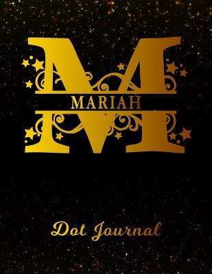 Full Download Mariah Dot Journal: Letter M Personalized First Name Personal Dotted Bullet Grid Writing Notebook Black Gold Glittery Space Effect Cover Daily Diaries for Journalists & Writers for Note Taking & Drawing -  file in PDF