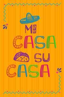 Full Download Mi Casa Su Casa: Blank Lined Notebook Journal Diary Composition Notepad 120 Pages 6x9 Paperback ( Taco ) Orange - Will Portpon P | PDF