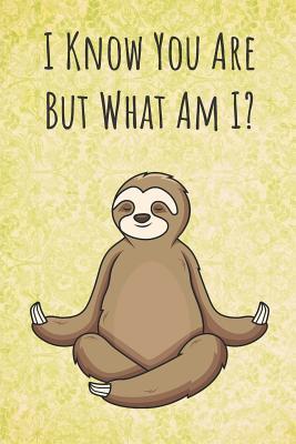 Read I Know You Are But What Am I?: Funny Unique Motivational Colorful Journal Notebook For Birthday, Anniversary, Christmas, Graduation and Holiday Gifts for Girls, Women, Men and Boys - Sillyanimalpictures Com Publishing | PDF