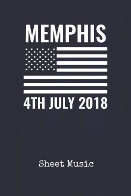 Read Sheet Music: Memphis Tennessee America Blank Writing Journal Patriotic Stars & Stripes Red White & Blue Cover Daily Diaries for Journalists & Writers Note Taking Write about your Life & Interests - Starsandstripes Publications file in ePub