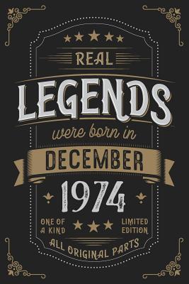 Read Online Real Legends were born in December 1974: Vintage Birthday Notebook - Great Individual Gift for Writing Notes, Scribble and Reminders lined 6x9 Inch 100 Pages -  | PDF