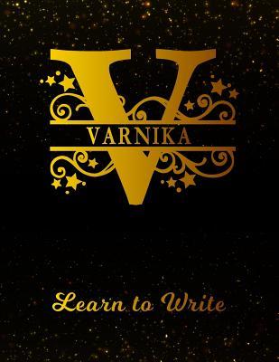 Read Online Varnika Learn to Write: Personalized Letter V First Name Handwriting Primary Composition Practice Paper - Gold Glitter Effect Notebook Cover - Dashed Midline Workbook for Kindergarten 1st 2nd 3rd Grade Students (K-1, K-2, K-3) -  file in PDF