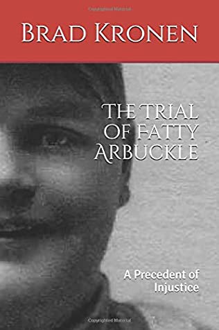 Full Download The Trial of Fatty Arbuckle: A Precedent of Injustice - Brad Kronen file in ePub