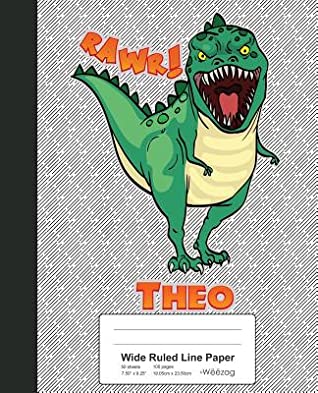 Full Download Wide Ruled Line Paper: THEO Dinosaur Rawr T-Rex Notebook -  | ePub