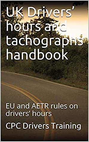 Full Download UK Drivers’ hours and tachographs handbook: EU and AETR rules on drivers’ hours - CPC Drivers Training file in ePub