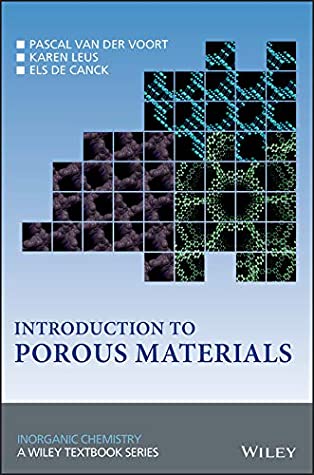 Read Introduction to Porous Materials (Inorganic Chemistry: A Textbook Series) - Pascal Van Der Voort | ePub