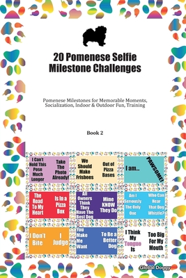 Download 20 Pomenese Selfie Milestone Challenges: Pomenese Milestones for Memorable Moments, Socialization, Indoor & Outdoor Fun, Training Book 2 - Global Doggy | ePub