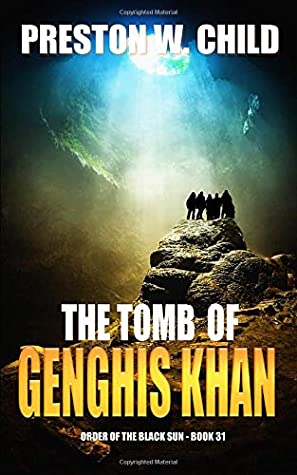 Full Download The Tomb of Genghis Khan (Order of the Black Sun) - Preston William Child file in PDF