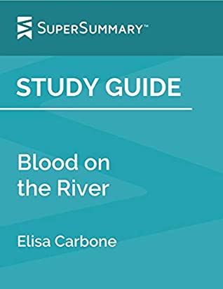 Full Download Study Guide: Blood on the River by Elisa Carbone (SuperSummary) - SuperSummary | ePub