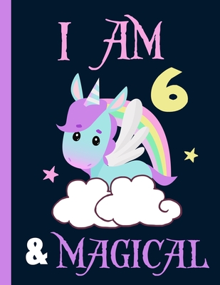 Full Download I am 6 & Magical: Unicorn Journal Happy Birthday 6 Years Old - Journal for kids - 6 Year Old Christmas birthday gift for Girls -  file in ePub