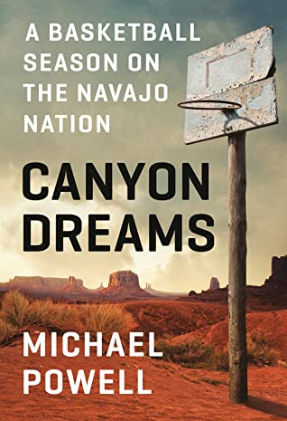 Read Canyon Dreams: A Basketball Season on the Navajo Nation - Michael Powell file in PDF