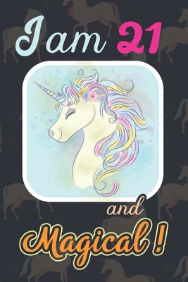 Read I am 21 and Magical: Cute Unicorn Journal and Happy Birthday Notebook/Diary, Cute Unicorn Birthday Gift for 21th Birthday for beautiful girl. - Jinan Press file in PDF