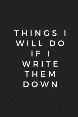 Read Online Things i will do if i write them down, Notebook 6x9, Best Blank Lined Journal, Stylish Diary: Journal, For Notes, Ideas, Creative Thoughts, 110 pages, Lined: Motivational, Funny, Elegant, Unique - Your Perfect Notebook | ePub
