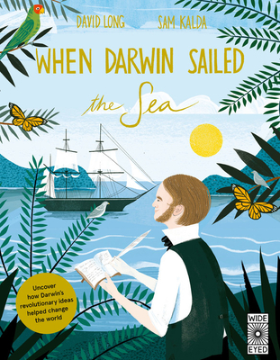 Read Online When Darwin Sailed the Sea: Uncover how Darwin's revolutionary ideas helped change the world - David Long | PDF
